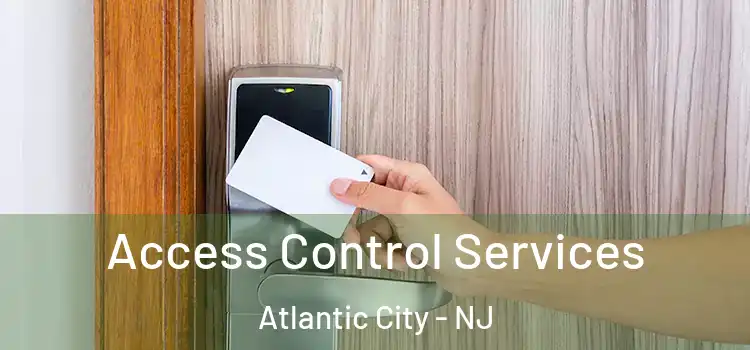 Access Control Services Atlantic City - NJ