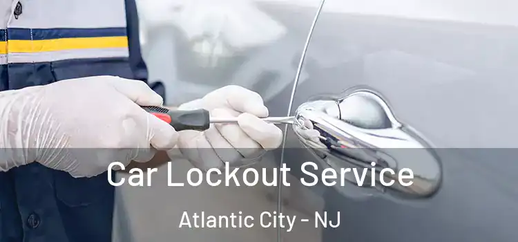Car Lockout Service Atlantic City - NJ