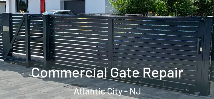 Commercial Gate Repair Atlantic City - NJ
