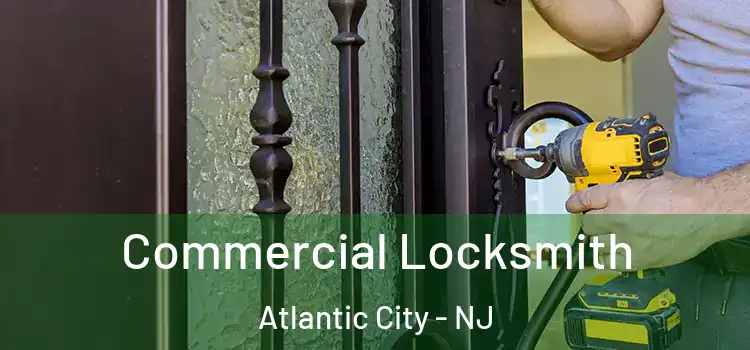 Commercial Locksmith Atlantic City - NJ