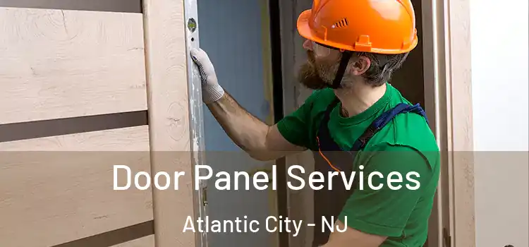Door Panel Services Atlantic City - NJ