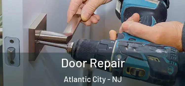 Door Repair Atlantic City - NJ
