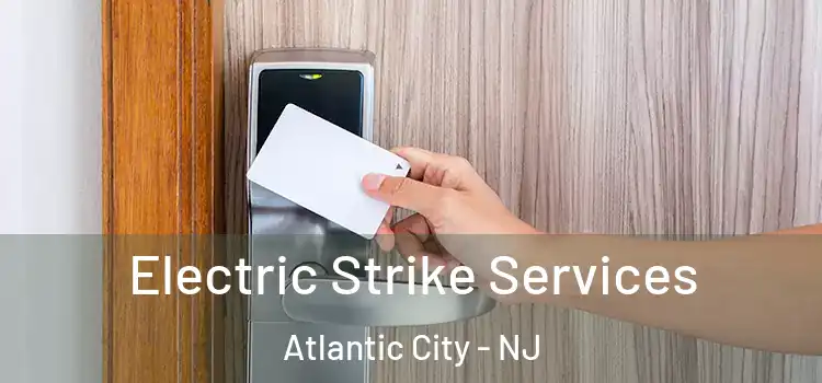 Electric Strike Services Atlantic City - NJ