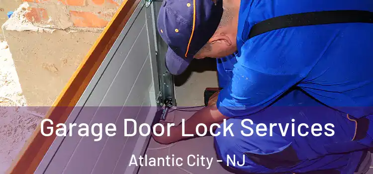 Garage Door Lock Services Atlantic City - NJ