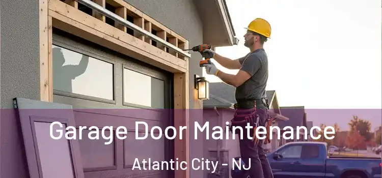 Garage Door Maintenance Atlantic City - NJ