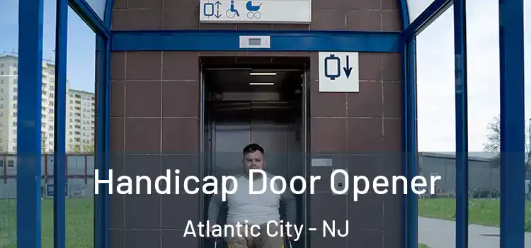 Handicap Door Opener Atlantic City - NJ