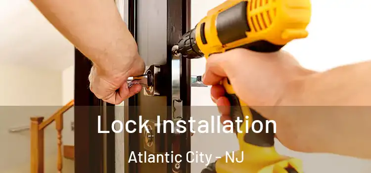 Lock Installation Atlantic City - NJ