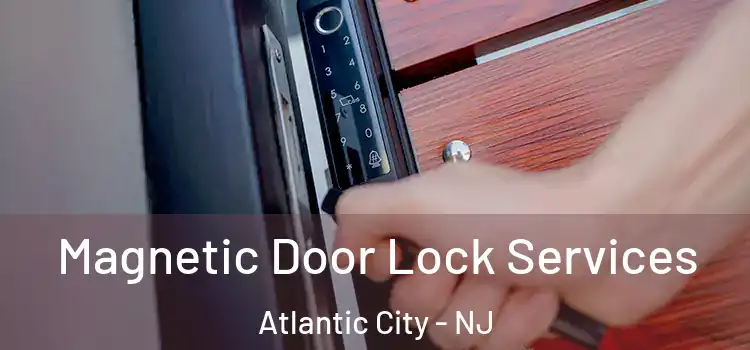 Magnetic Door Lock Services Atlantic City - NJ