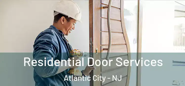 Residential Door Services Atlantic City - NJ