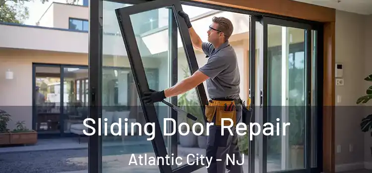 Sliding Door Repair Atlantic City - NJ